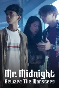 Mr. Midnight: Beware the Monsters (2022) มิสเตอร์มิดไนท์: ระวังปีศาจไว้นะ