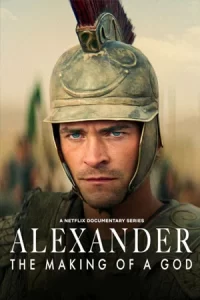 ดูซีรี่ย์ Alexander The Making of a God (2024) อเล็กซานเดอร์ ตำนานมนุษย์สู่เทพ