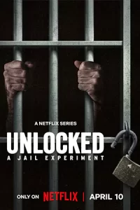 ดูซีรี่ย์ Unlocked A Jail Experiment (2024) บททดสอบในคุก